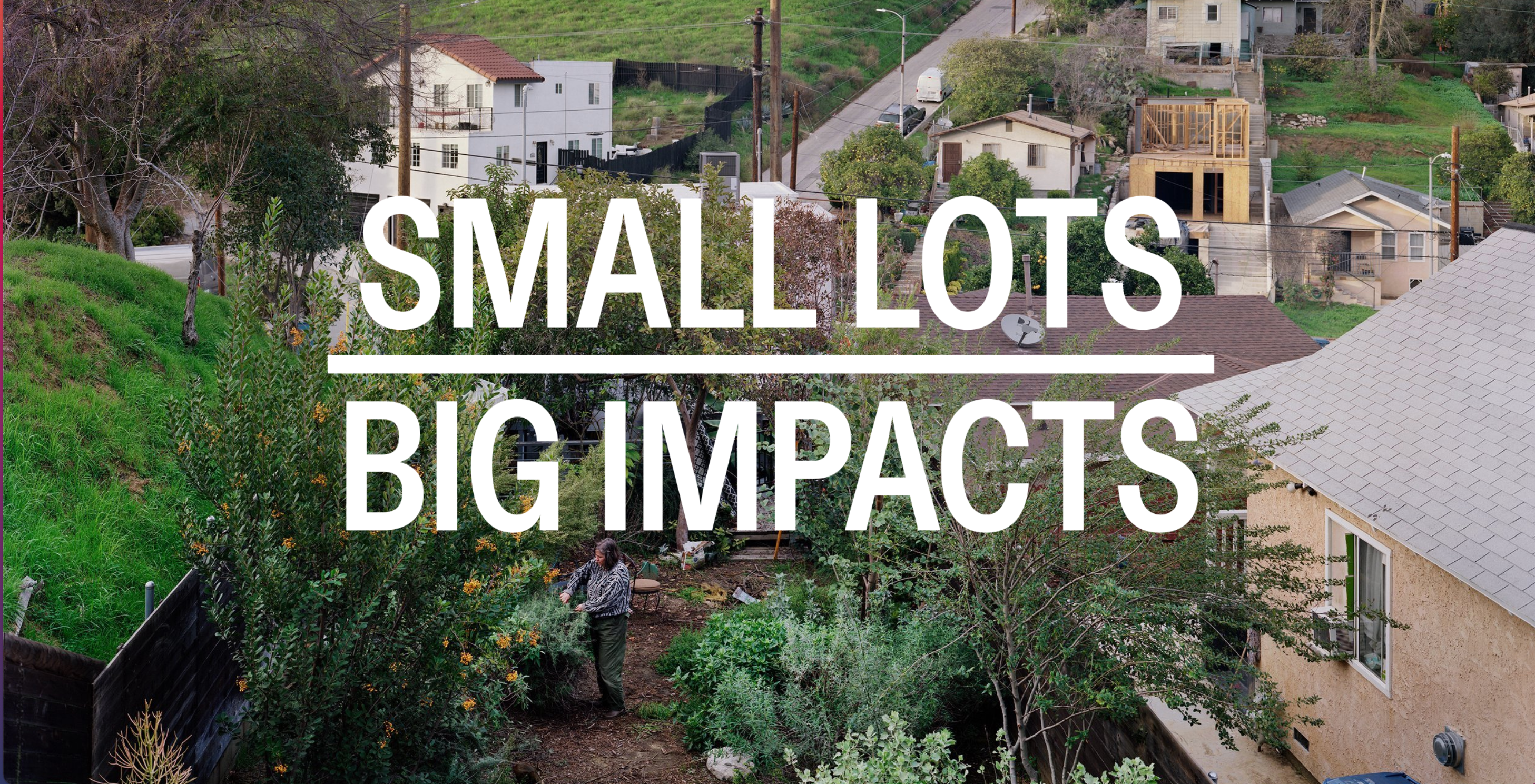 small lots big impacts